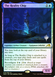 The Reality Chip (Promo Pack) (Kamigawa: Neon Dynasty)\nPromo: Planeswalker Stamped\nSingle\nMagic The Gathering