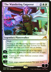 The Wandering Emperor (Promo Pack) (Kamigawa: Neon Dynasty)\nPromo: Planeswalker Stamped\nSingle\nMagic The Gathering
