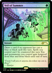 Veil of Summer (Secret Lair)\nPromo: General\nSingle\nMagic The Gathering