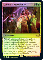 Cabaretti Ascendancy (Prerelease) (Streets of New Capenna)\nPromo: Date Stamped\nSingle\nMagic The Gathering