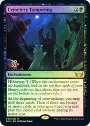 Cemetery Tampering (Prerelease) (Streets of New Capenna)\nPromo: Date Stamped\nSingle\nMagic The Gathering