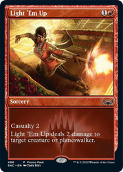 Light 'Em Up (Promo Pack) (Streets of New Capenna)\nPromo: General\nSingle\nMagic The Gathering