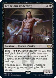 Tenacious Underdog (Promo Pack) (Streets of New Capenna)\nPromo: Planeswalker Stamped\nSingle\nMagic The Gathering