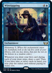 Wiretapping (Promo Pack) (Streets of New Capenna)\nPromo: Planeswalker Stamped\nSingle\nMagic The Gathering