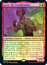 Jaxis, the Troublemaker (Promo Pack) (Streets of New Capenna)\nPromo: Planeswalker Stamped\nSingle\nMagic The Gathering