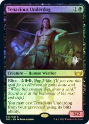 Tenacious Underdog (Promo Pack) (Streets of New Capenna)\nPromo: Planeswalker Stamped\nSingle\nMagic The Gathering