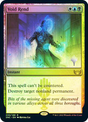 Void Rend (Promo Pack) (Streets of New Capenna)\nPromo: Planeswalker Stamped\nSingle\nMagic The Gathering