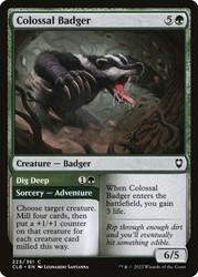Colossal Badger // Dig Deep\nCommander Legends: Battle for Baldur's Gate\nSingle\nMagic The Gathering