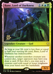 Bane, Lord of Darkness (Prerelease) (Commander Legends: Battle for Baldur's Gate)\nPromo: Date Stamped\nSingle\nMagic The Gathering