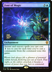 Font of Magic (Prerelease) (Commander Legends: Battle for Baldur's Gate)\nPromo: Date Stamped\nSingle\nMagic The Gathering
