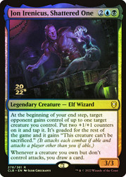 Jon Irenicus, Shattered One (Prerelease) (Commander Legends: Battle for Baldur's Gate)\nPromo: Date Stamped\nSingle\nMagic The Gathering