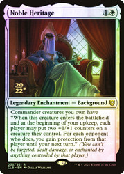 Noble Heritage (Prerelease) (Commander Legends: Battle for Baldur's Gate)\nPromo: Date Stamped\nSingle\nMagic The Gathering