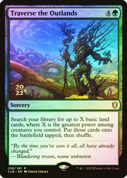 Traverse the Outlands (Prerelease) (Commander Legends: Battle for Baldur's Gate)\nPromo: Date Stamped\nSingle\nMagic The Gathering