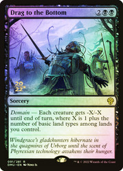Drag to the Bottom (Prerelease) (Dominaria United)\nPromo: Date Stamped\nSingle\nMagic The Gathering