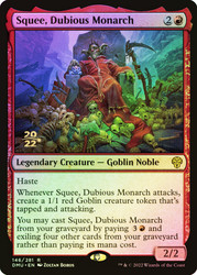 Squee, Dubious Monarch (Prerelease) (Dominaria United)\nPromo: Date Stamped\nSingle\nMagic The Gathering