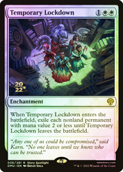 Temporary Lockdown (Prerelease) (Dominaria United)\nPromo: Date Stamped\nSingle\nMagic The Gathering