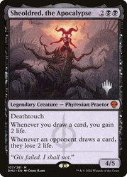 Sheoldred, the Apocalypse (Promo Pack) (Dominaria United)
Promo
Single
Magic: The Gathering