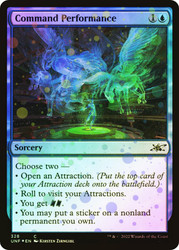 Command Performance (Galaxy Foil)\nUnfinity - Galaxy Foil\nSingle\nMagic The Gathering