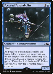 Focused Funambulist\nUnfinity\nSingle\nMagic The Gathering