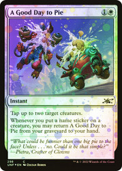 A Good Day to Pie (Galaxy Foil)\nUnfinity - Galaxy Foil\nSingle\nMagic The Gathering