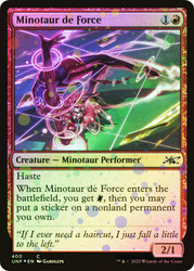 Minotaur de Force (Galaxy Foil)\nUnfinity - Galaxy Foil\nSingle\nMagic The Gathering