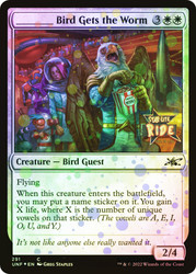 ________ Bird Gets the Worm (Galaxy Foil)\nUnfinity - Galaxy Foil\nSingle\nMagic The Gathering