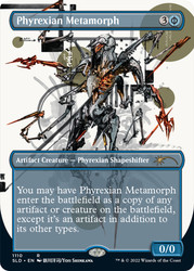 Phyrexian Metamorph (Secret Lair) (Borderless)\nPromo: General\nSingle\nMagic The Gathering