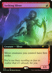 Striking Sliver (Secret Lair) (Extended Art)\nPromo: General\nSingle\nMagic The Gathering