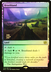 Brushland (Prerelease) (The Brothers' War)\nPromo: Date Stamped\nSingle\nMagic The Gathering