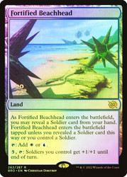 Fortified Beachhead (Prerelease) (The Brothers' War)\nPromo: Date Stamped\nSingle\nMagic The Gathering