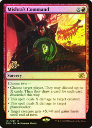 Mishra's Command (Prerelease) (The Brothers' War)\nPromo: Date Stamped\nSingle\nMagic The Gathering