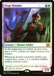 Siege Veteran (Prerelease) (The Brothers' War)\nPromo: Date Stamped\nSingle\nMagic The Gathering