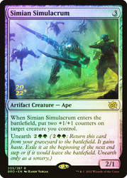 Simian Simulacrum (Prerelease) (The Brothers' War)\nPromo: Date Stamped\nSingle\nMagic The Gathering