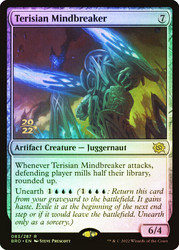 Terisian Mindbreaker (Prerelease) (The Brothers' War)\nPromo: Date Stamped\nSingle\nMagic The Gathering