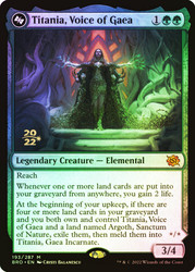 Titania, Voice of Gaea // Titania, Gaea Incarnate (Top) (Prerelease) (The Brothers' War)\nPromo: Date Stamped\nSingle\nMagic The Gathering