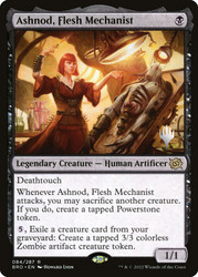 Ashnod, Flesh Mechanist (Promo Pack) (The Brothers' War)\nPromo: Planeswalker Stamped\nSingle\nMagic The Gathering