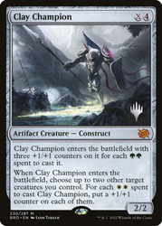 Clay Champion (Promo Pack) (The Brothers' War)\nPromo: Planeswalker Stamped\nSingle\nMagic The Gathering