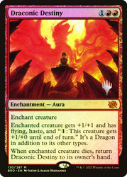 Draconic Destiny (Promo Pack) (The Brothers' War)\nPromo: Planeswalker Stamped\nSingle\nMagic The Gathering