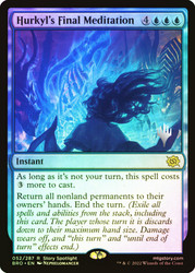 Hurkyl's Final Meditation (Promo Pack) (The Brothers' War)\nPromo: Planeswalker Stamped\nSingle\nMagic The Gathering