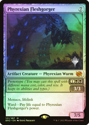 Phyrexian Fleshgorger (Promo Pack) (The Brothers' War)\nPromo: Planeswalker Stamped\nSingle\nMagic The Gathering