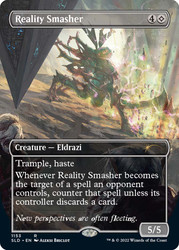 Reality Smasher (Secret Lair) (Borderless)\nPromo: General\nSingle\nMagic The Gathering