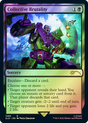 Collective Brutality (Secret Lair)\nPromo: General\nSingle\nMagic The Gathering
