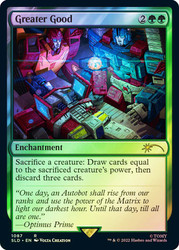 Greater Good (Secret Lair) (#1087)\nPromo: General\nSingle\nMagic The Gathering