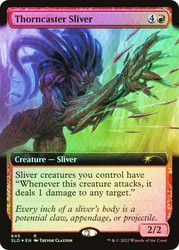 Thorncaster Sliver (Secret Lair) (Extended Art)\nPromo: General\nSingle\nMagic The Gathering