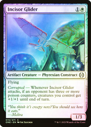 Incisor Glider\nPhyrexia: All Will Be One\nSingle\nMagic The Gathering
