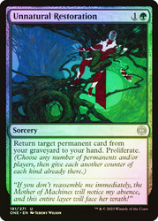 Unnatural Restoration\nPhyrexia: All Will Be One\nSingle\nMagic The Gathering