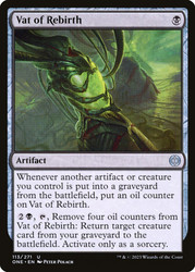 Vat of Rebirth\nPhyrexia: All Will Be One\nSingle\nMagic The Gathering