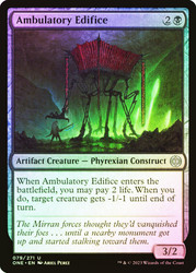 Ambulatory Edifice\nPhyrexia: All Will Be One\nSingle\nMagic The Gathering