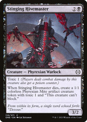 Stinging Hivemaster\nPhyrexia: All Will Be One\nSingle\nMagic The Gathering