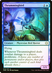 Thrummingbird\nPhyrexia: All Will Be One\nSingle\nMagic The Gathering
